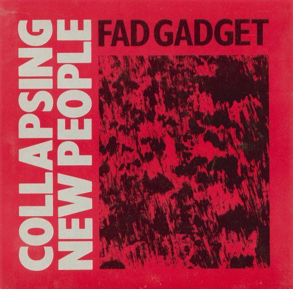 Fad Gadget - Collapsing New People