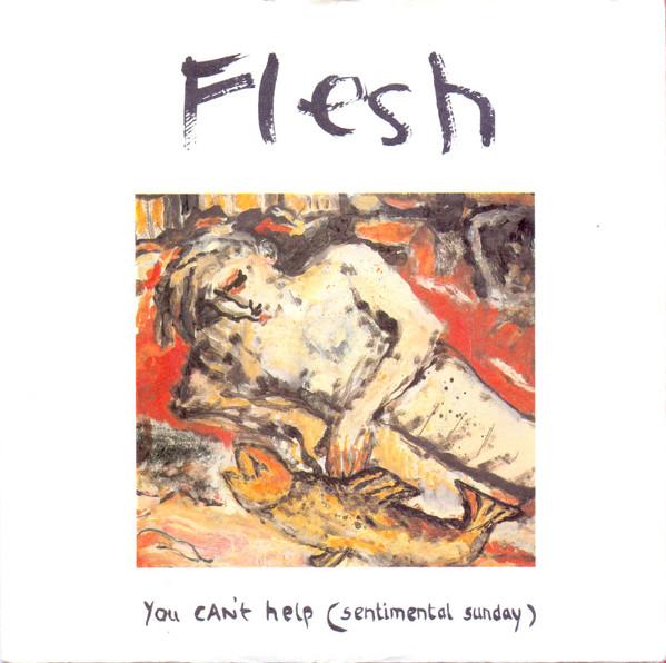 Flesh  - You Can't Help (Sentimental Sunday)