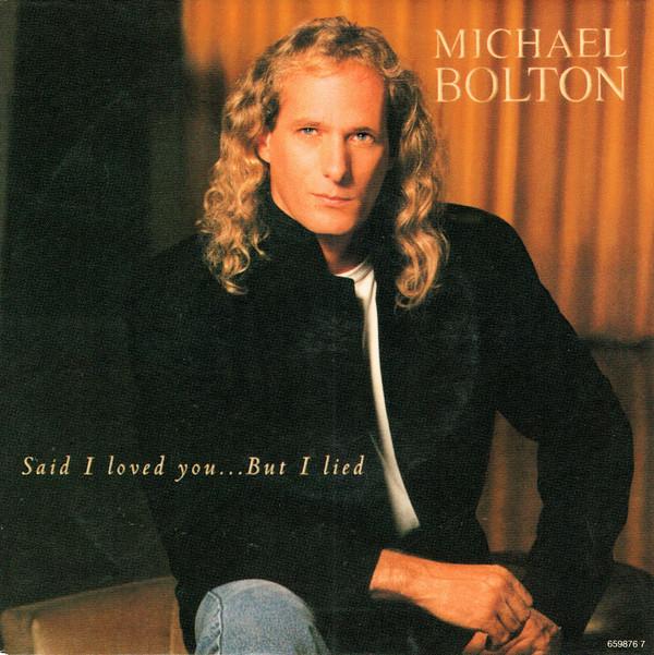 Michael Bolton - Said I Loved You...But I Lied