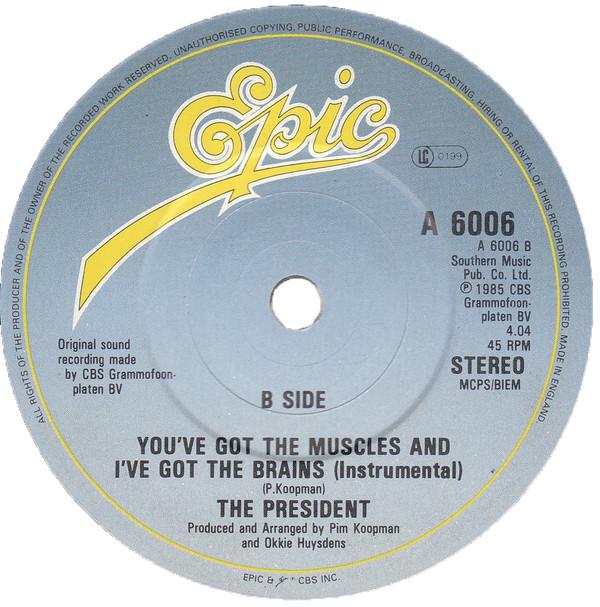 The President - You've Got The Muscles And I've Got The Brains