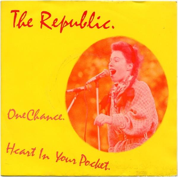 The Republic  - One Chance / Heart In Your Pocket