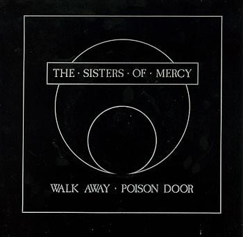 The Sisters Of Mercy - Walk Away / Poison Door